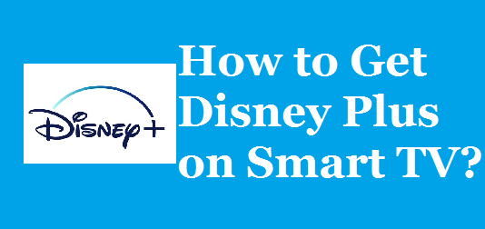How to Get Disney Plus on Smart TV